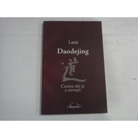 LAOZI DAODEJING  -  CARTEA CAII SI A VIRTUTII
